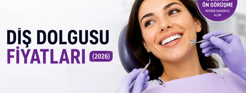 dis dolgusu fiyatları 2026